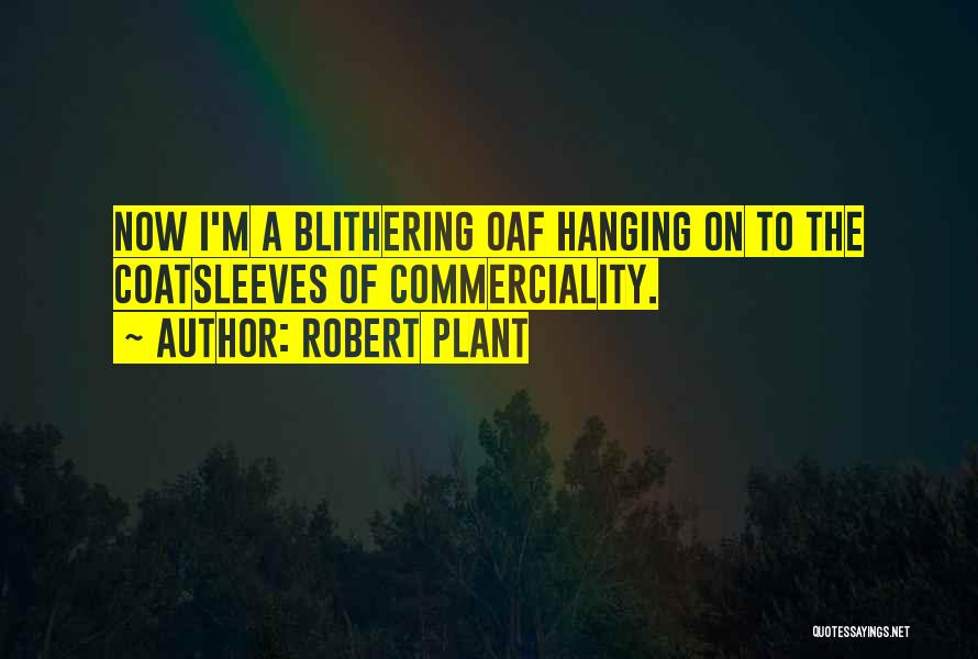 Hanging On Quotes By Robert Plant