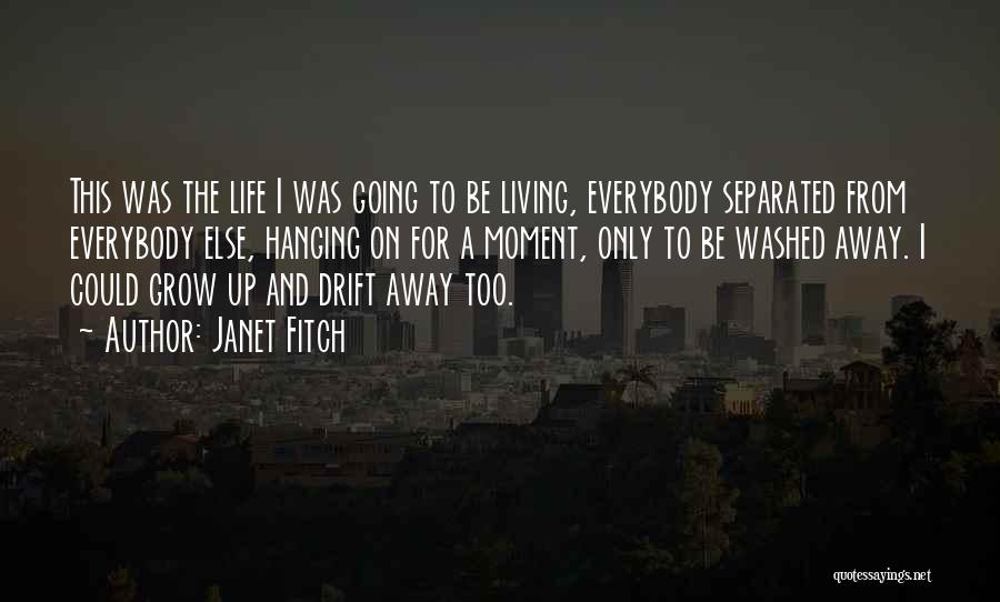 Hanging On To Life Quotes By Janet Fitch