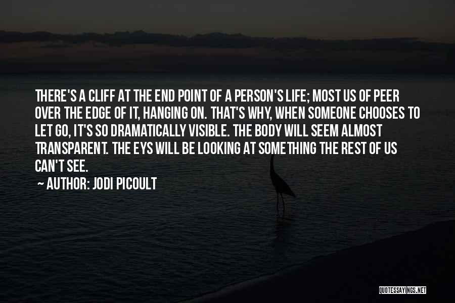 Hanging On To Life Quotes By Jodi Picoult