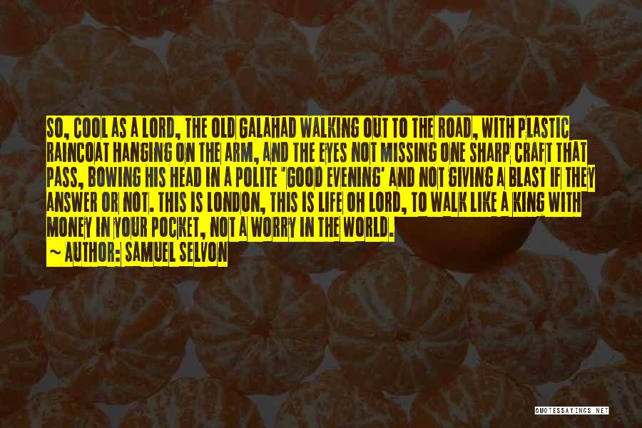 Hanging On To Life Quotes By Samuel Selvon