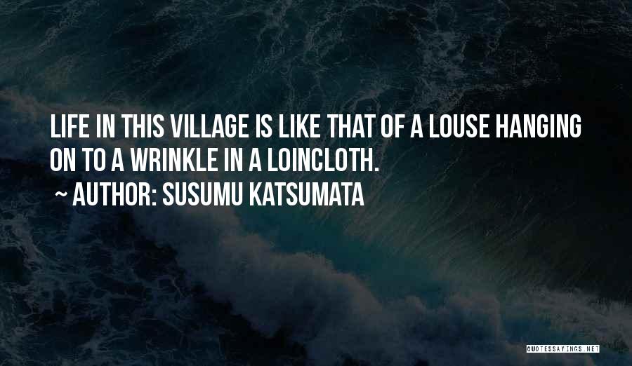Hanging On To Life Quotes By Susumu Katsumata