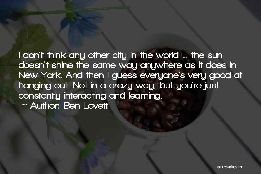 Hanging Out By Yourself Quotes By Ben Lovett