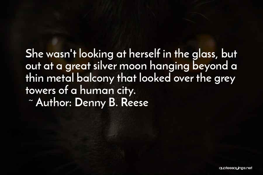 Hanging Out Quotes By Denny B. Reese