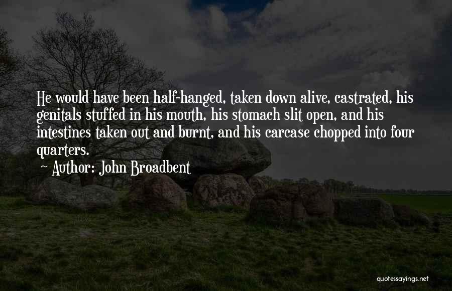 Hanging Out Quotes By John Broadbent