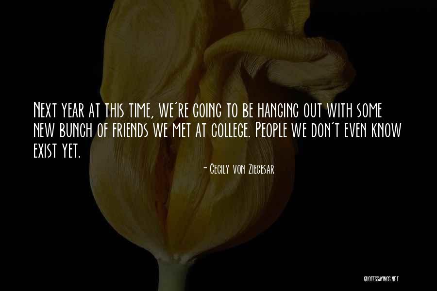 Hanging Out With Best Friends Quotes By Cecily Von Ziegesar