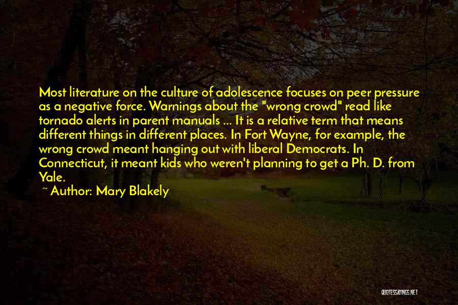 Hanging Out With The Wrong Crowd Quotes By Mary Blakely