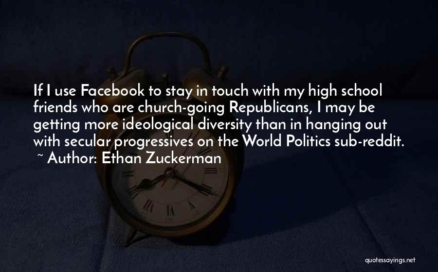 Hanging Out With Your Friends Quotes By Ethan Zuckerman