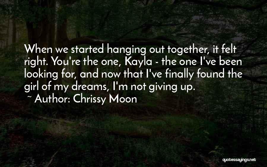 Hanging The Moon Quotes By Chrissy Moon