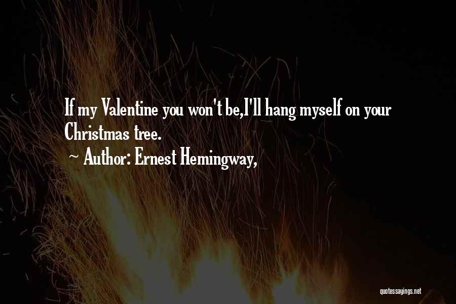 Hanging Tree Quotes By Ernest Hemingway,