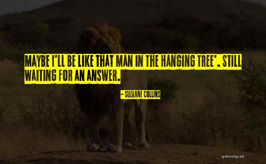 Hanging Tree Quotes By Suzanne Collins