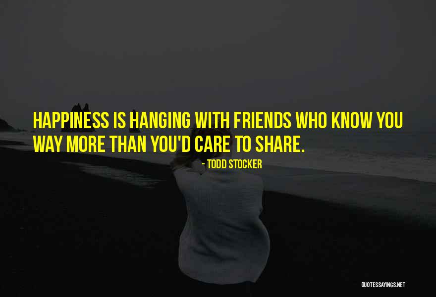 Hanging With Friends Quotes By Todd Stocker Hanging With Friends Quotes By Todd Stocker