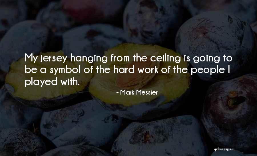 Hanging With Quotes By Mark Messier Hanging With Quotes By Mark Messier