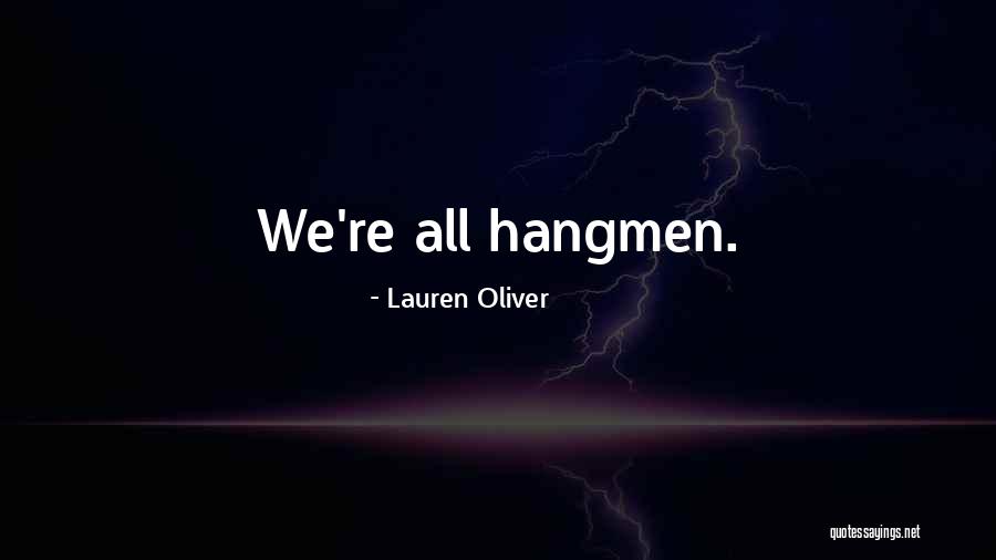 Hangmen 3 Quotes By Lauren Oliver Hangmen 3 Quotes By Lauren Oliver