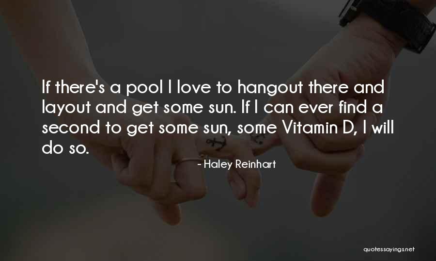 Hangout Love Quotes By Haley Reinhart Hangout Love Quotes By Haley Reinhart