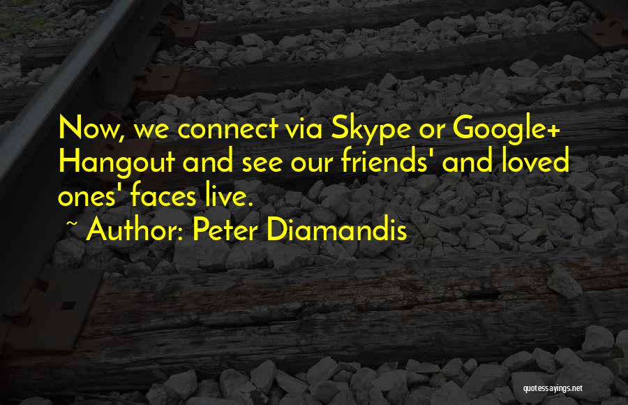 Hangout Quotes By Peter Diamandis