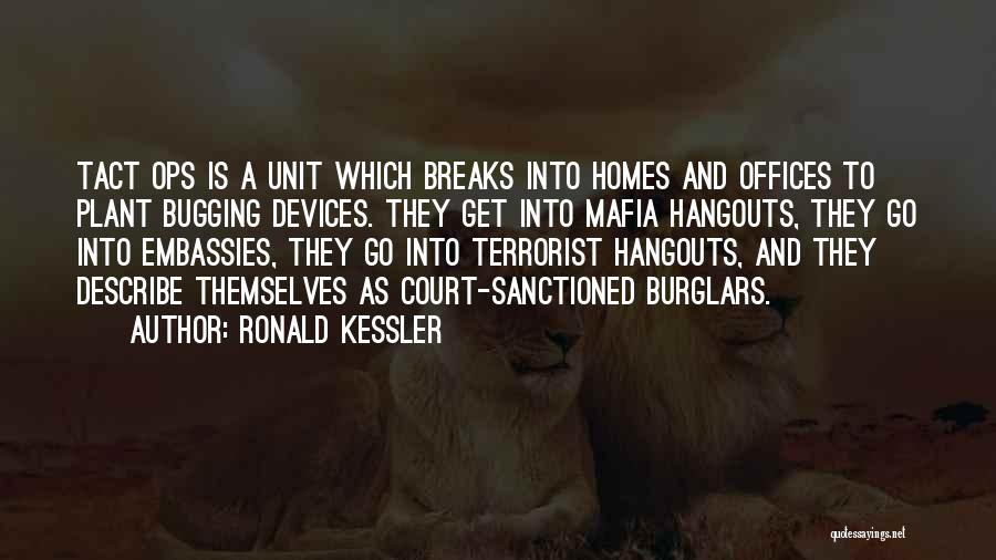 Hangouts Quotes By Ronald Kessler