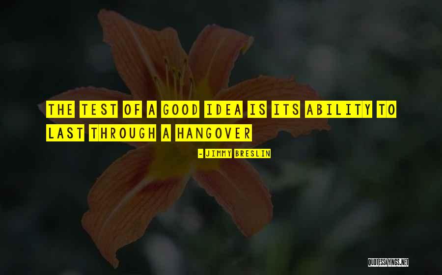 Hangover 1 2 3 Quotes By Jimmy Breslin