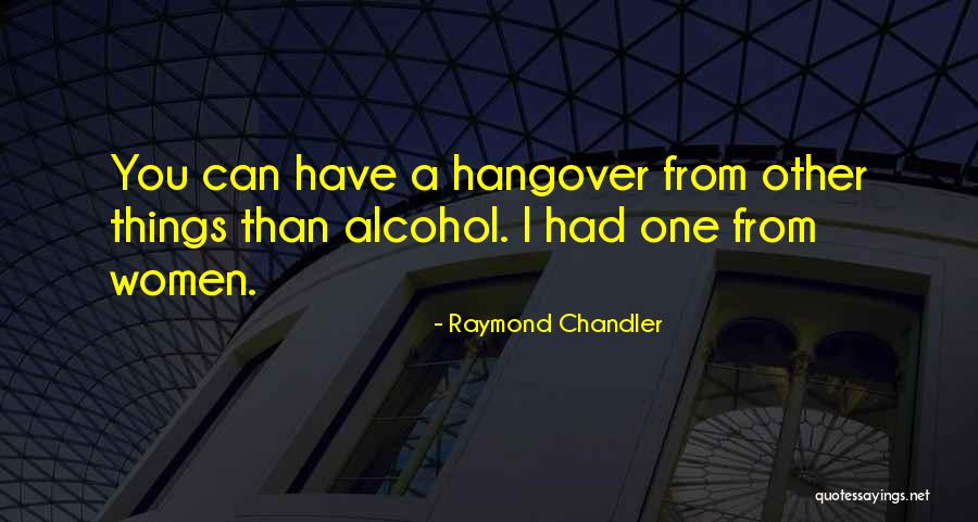 Hangover 1 2 3 Quotes By Raymond Chandler