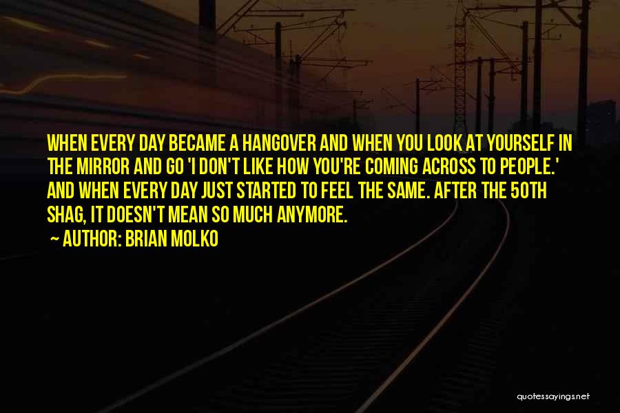 Hangover Quotes By Brian Molko