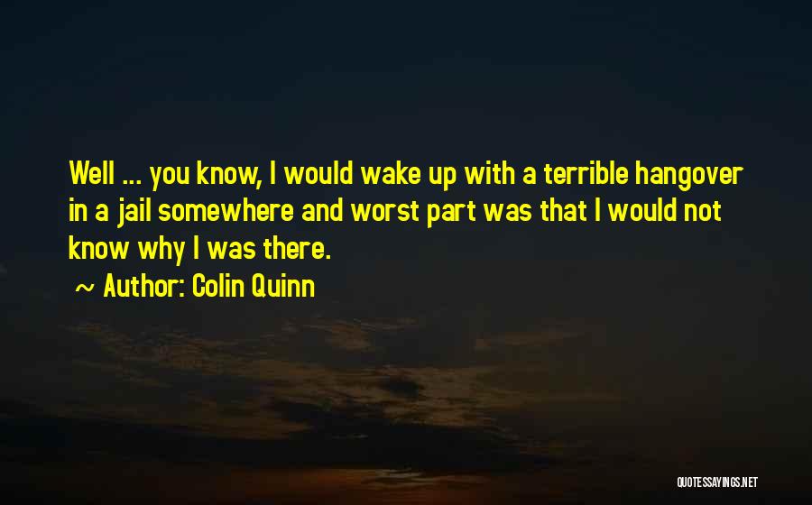 Hangover Quotes By Colin Quinn