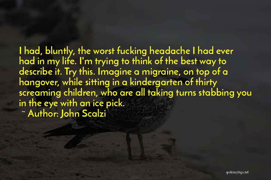 Hangover Quotes By John Scalzi