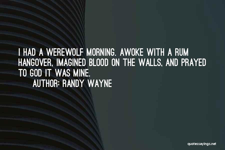 Hangover Quotes By Randy Wayne