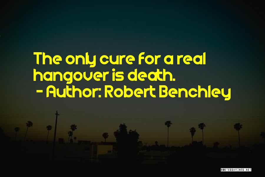 Hangover Quotes By Robert Benchley