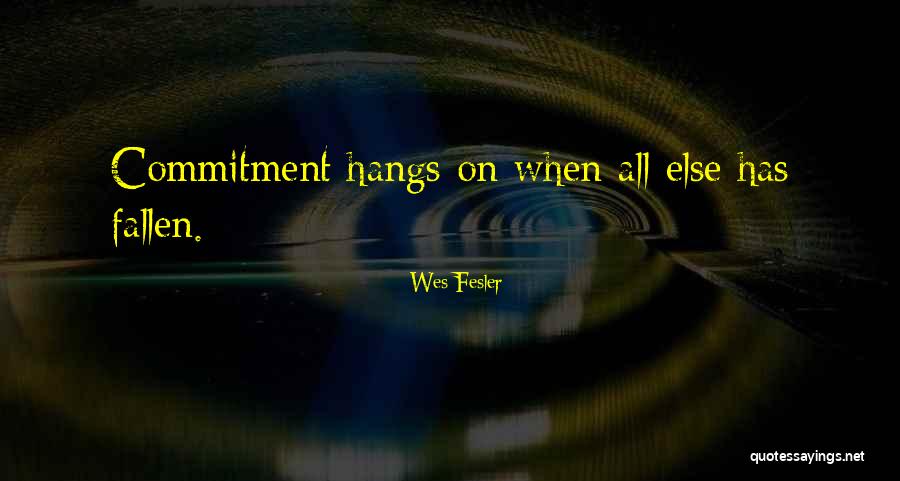 Hangs Quotes By Wes Fesler Hangs Quotes By Wes Fesler