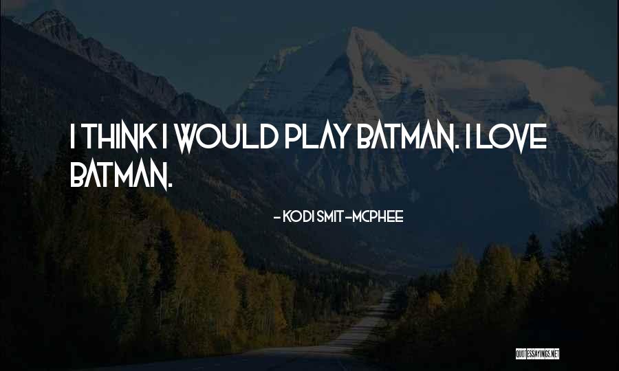 Hanhan Wu Quotes By Kodi Smit-McPhee Hanhan Wu Quotes By Kodi Smit-McPhee