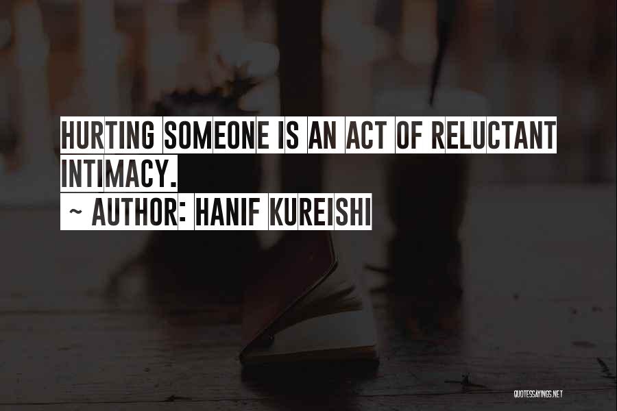 Hanif Kureishi Intimacy Quotes By Hanif Kureishi