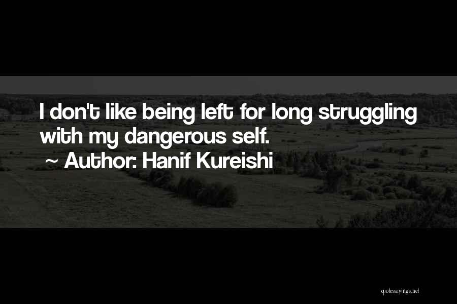 Hanif Quotes By Hanif Kureishi