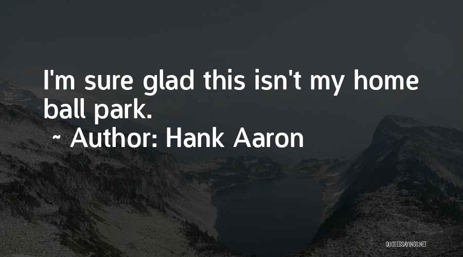 Hank Aaron Quotes 282699