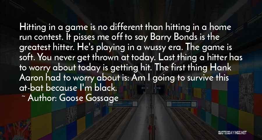 Hank Aaron's Quotes By Goose Gossage