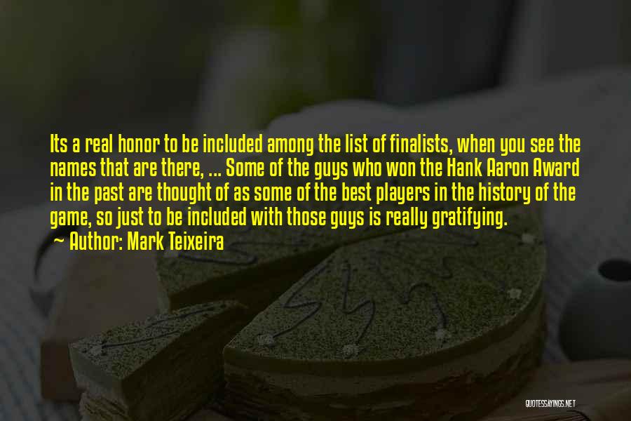 Hank Aaron's Quotes By Mark Teixeira