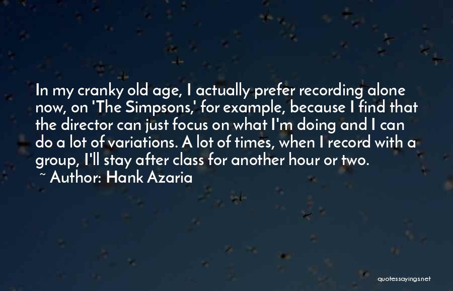 Hank Azaria Quotes 1700183