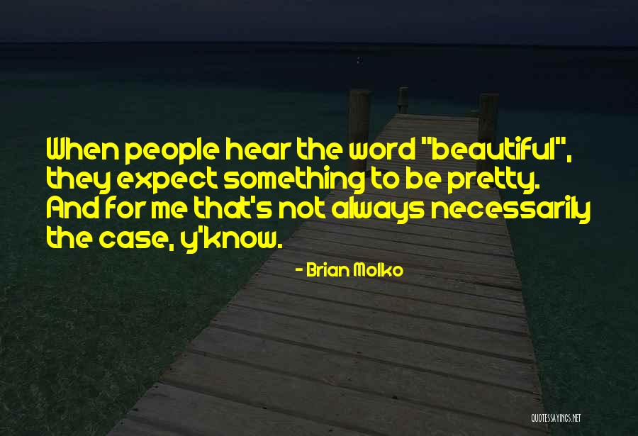 Hank Baskett Quotes By Brian Molko Hank Baskett Quotes By Brian Molko