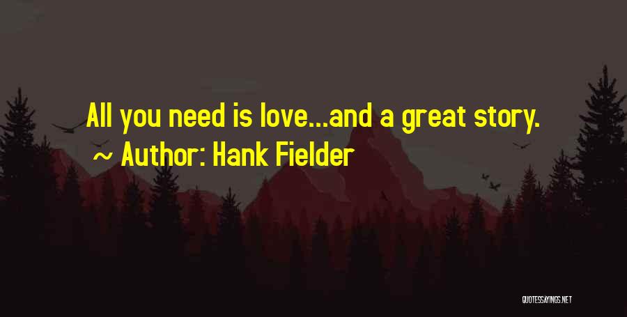 Hank Fielder Quotes 1150908