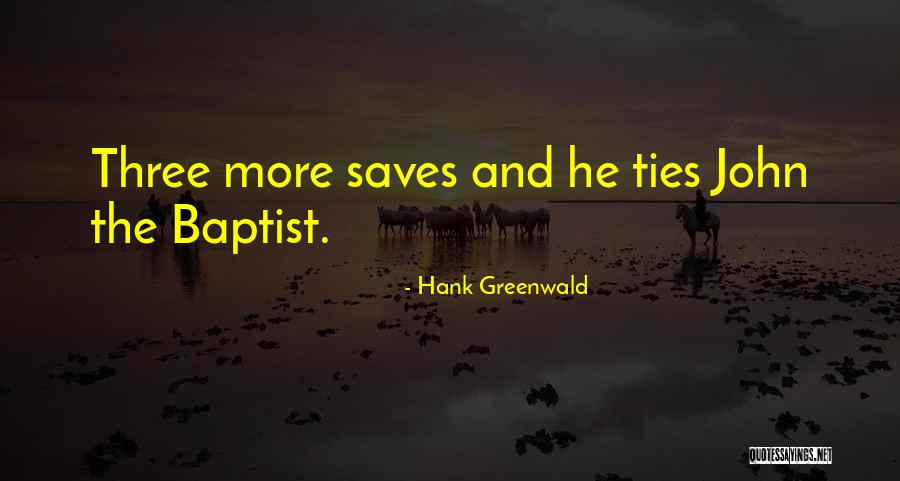 Hank Greenwald Quotes 310368