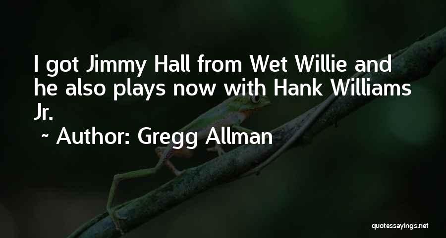 Hank Jr Quotes By Gregg Allman