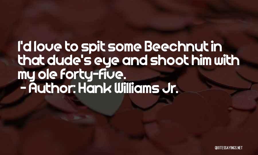 Hank Jr Quotes By Hank Williams Jr.