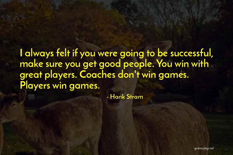 Hank Stram Quotes 1823201 Hank Stram Quotes 1823201