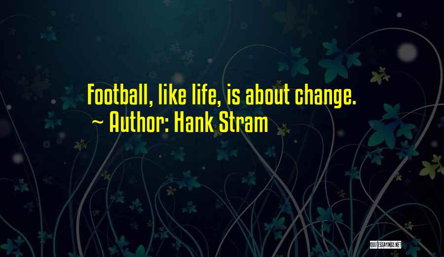 Hank Stram Quotes 1838349