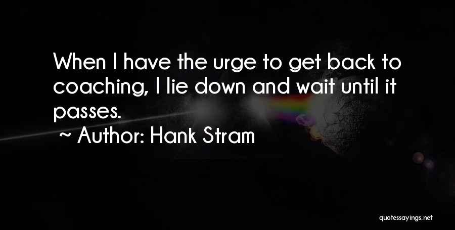 Hank Stram Quotes 566960