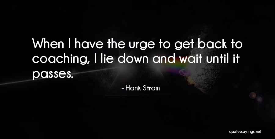 Hank Stram Quotes 566960