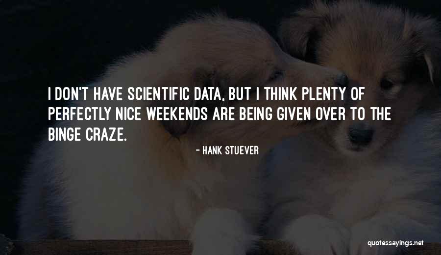 Hank Stuever Quotes 2139421 Hank Stuever Quotes 2139421