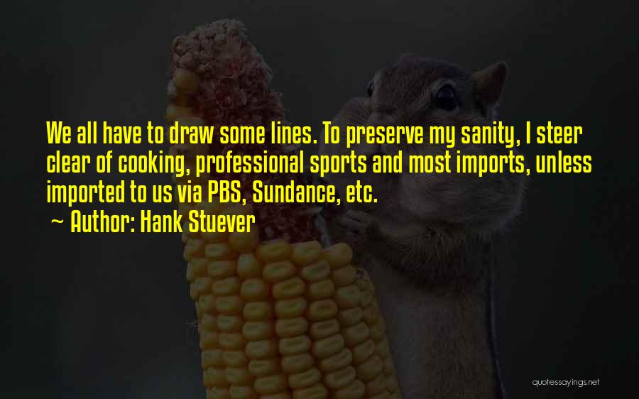 Hank Stuever Quotes 676210