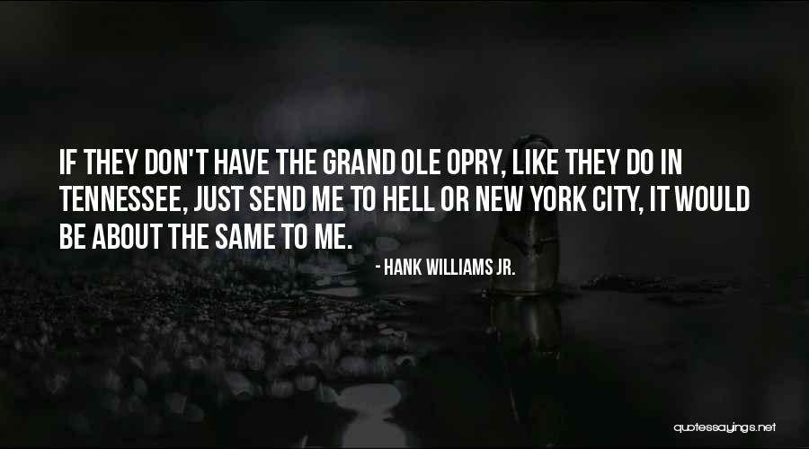 Hank Williams Jr. Quotes 1391518 Hank Williams Jr. Quotes 1391518
