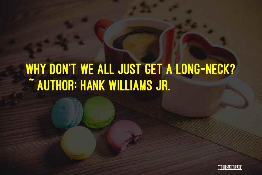 Hank Williams Jr. Quotes 148301
