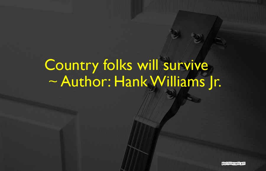 Hank Williams Jr. Quotes 1956875