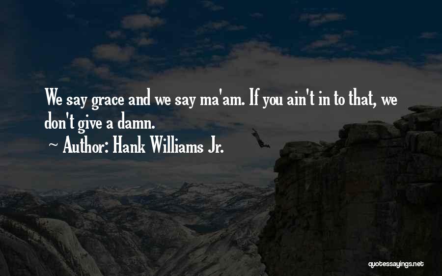 Hank Williams Jr. Quotes 2040268